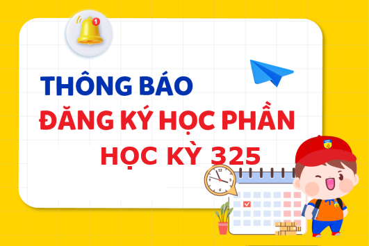 📢 THÔNG BÁO VỀ VIỆC ĐĂNG KÝ  HỌC PHẦN HỌC KỲ HÈ 325